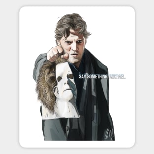 Halloween: Say Something, Michael Magnet